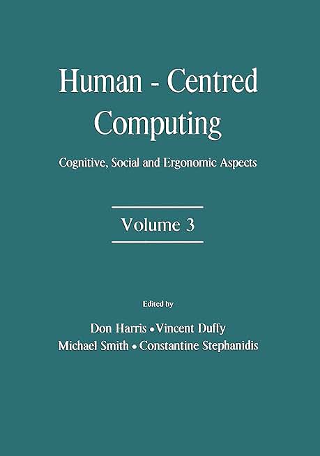 Human-Centered Computing: Cognitive, Social, and Ergonomic Aspects, Volume 3 (Human Factors and Ergonomics)