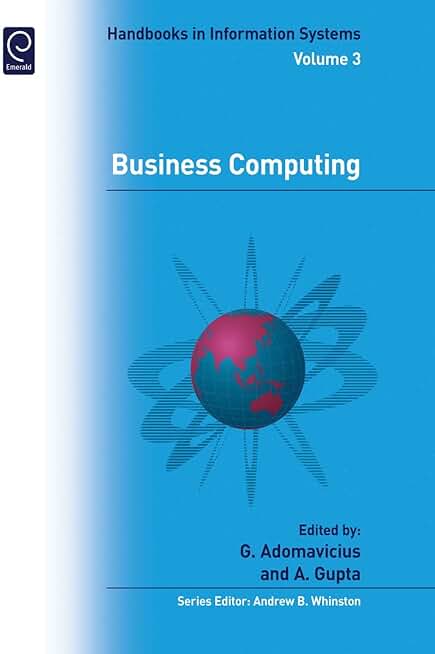 Business Computing (Handbooks in Information Systems, 3)