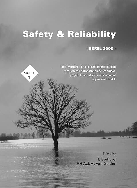 Safety & Reliability, Volume 1: Proceedings of the ESREL 2003 Conference, Maastricht, the Netherlands, 15-18 June 2003