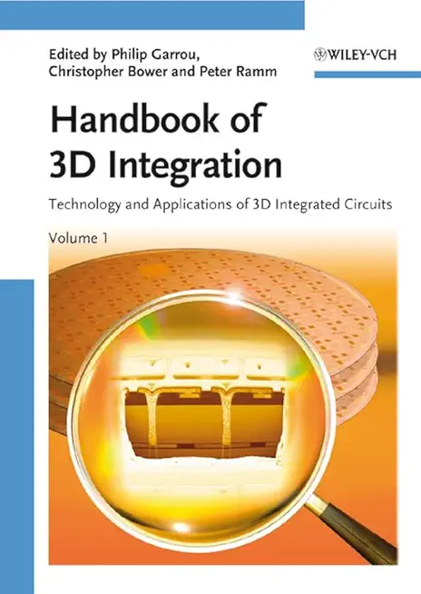 Handbook of 3D Integration: Technology and Applications of 3D Integrated Circuits (2 Vol. Set)