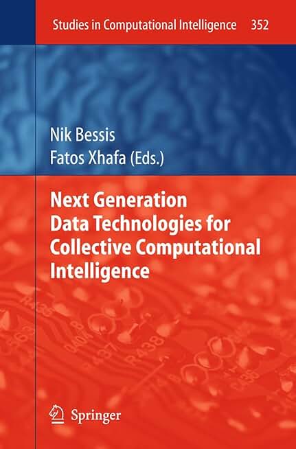 Next Generation Data Technologies for Collective Computational Intelligence (Studies in Computational Intelligence, 352)