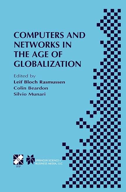 Computers and Networks in the Age of Globalization (International Federation for Information Processing, Volume 185)