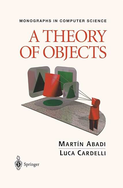 A Theory of Objects (Monographs in Computer Science)