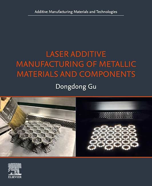 Laser Additive Manufacturing of Metallic Materials and Components (Additive Manufacturing Materials and Technologies)