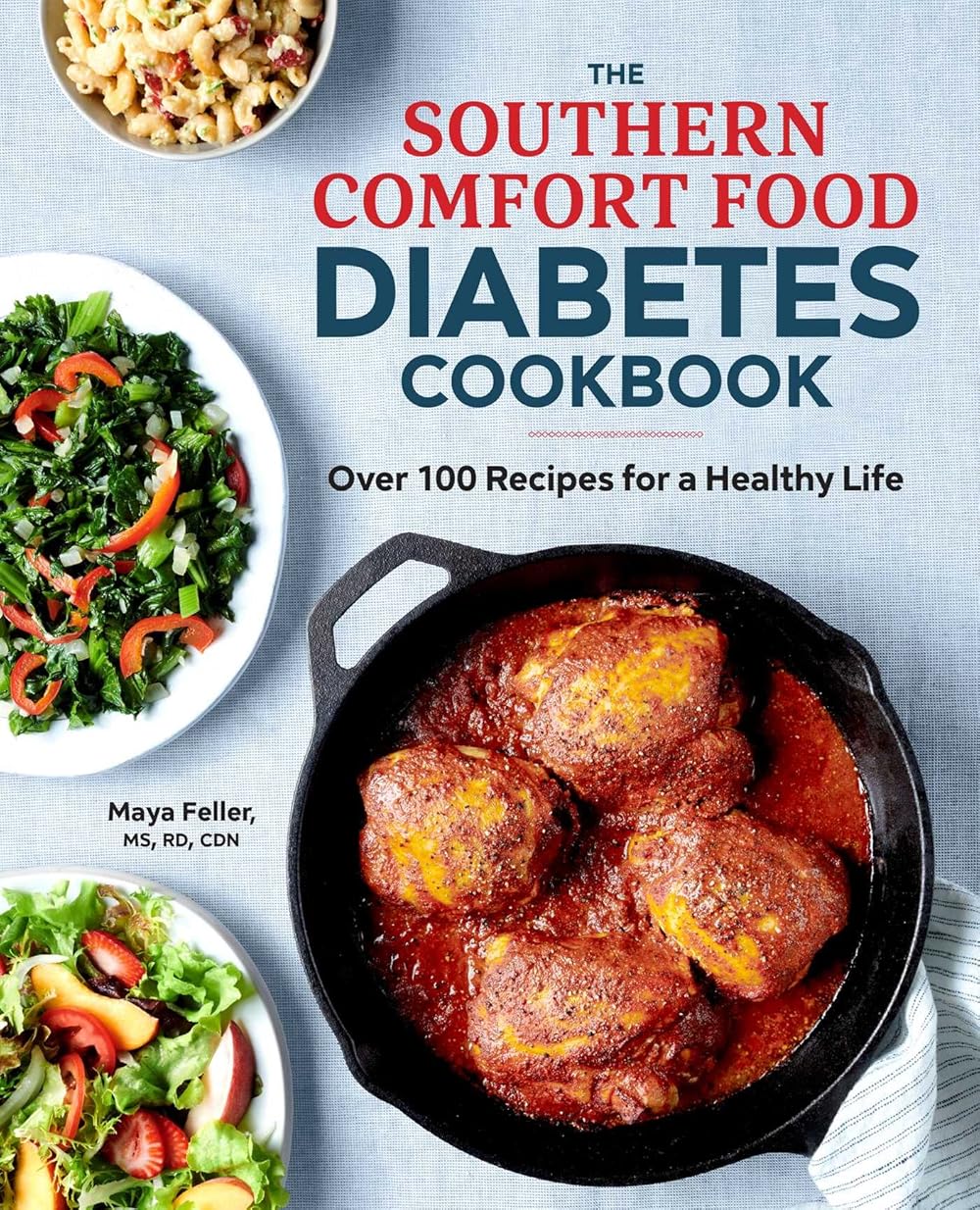 The Southern Comfort Food Diabetes Cookbook: Over 100 Recipes for a Healthy Life