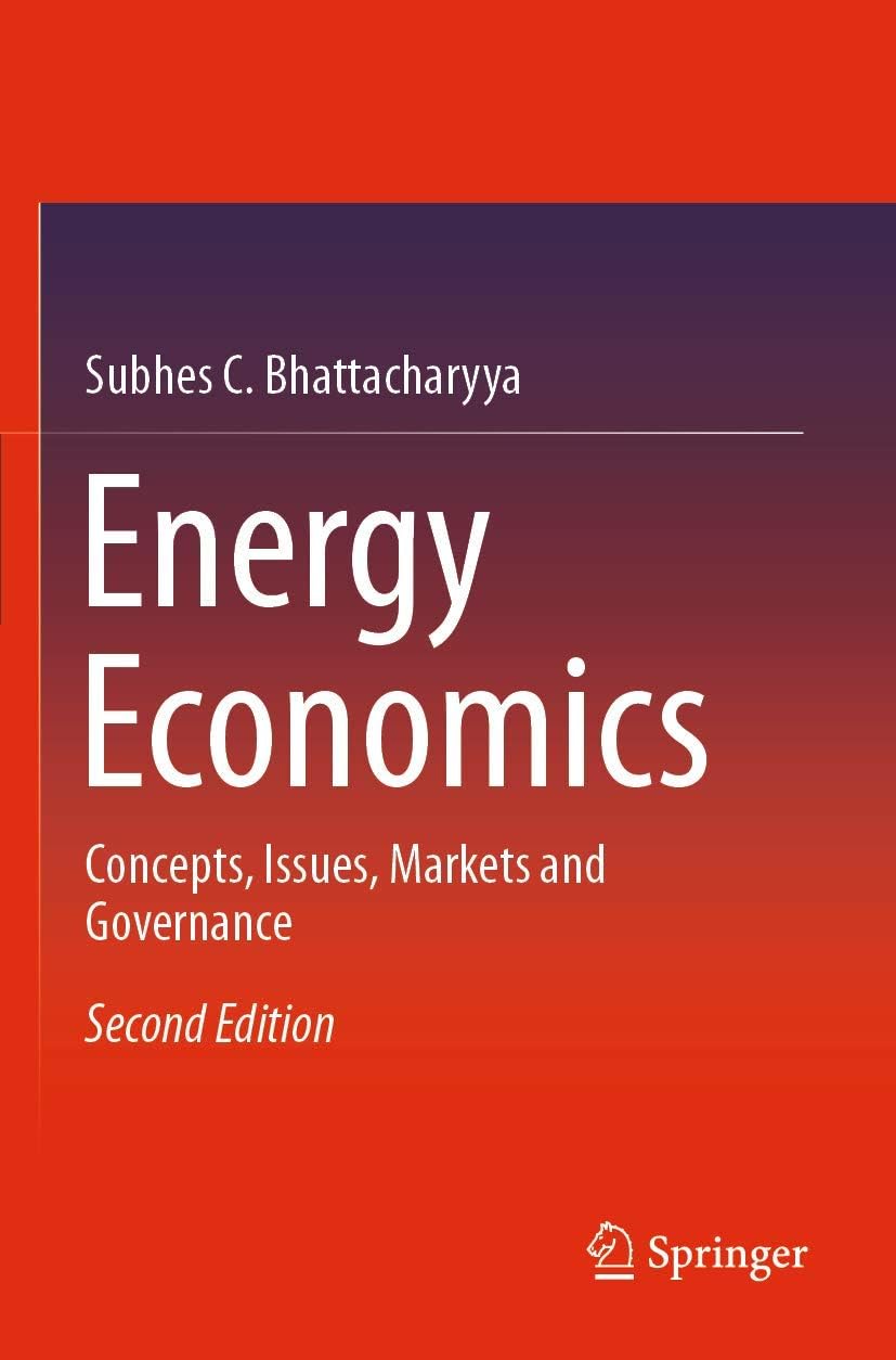 Energy Economics: Concepts, Issues, Markets and Governance
