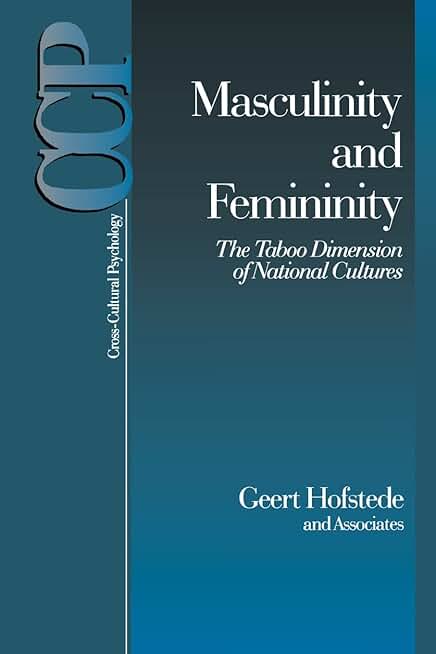 Masculinity and Femininity: The Taboo Dimension of National Cultures (Cross Cultural Psychology)