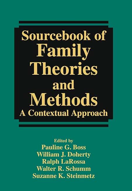 Sourcebook of Family Theories and Methods: A Contextual Approach