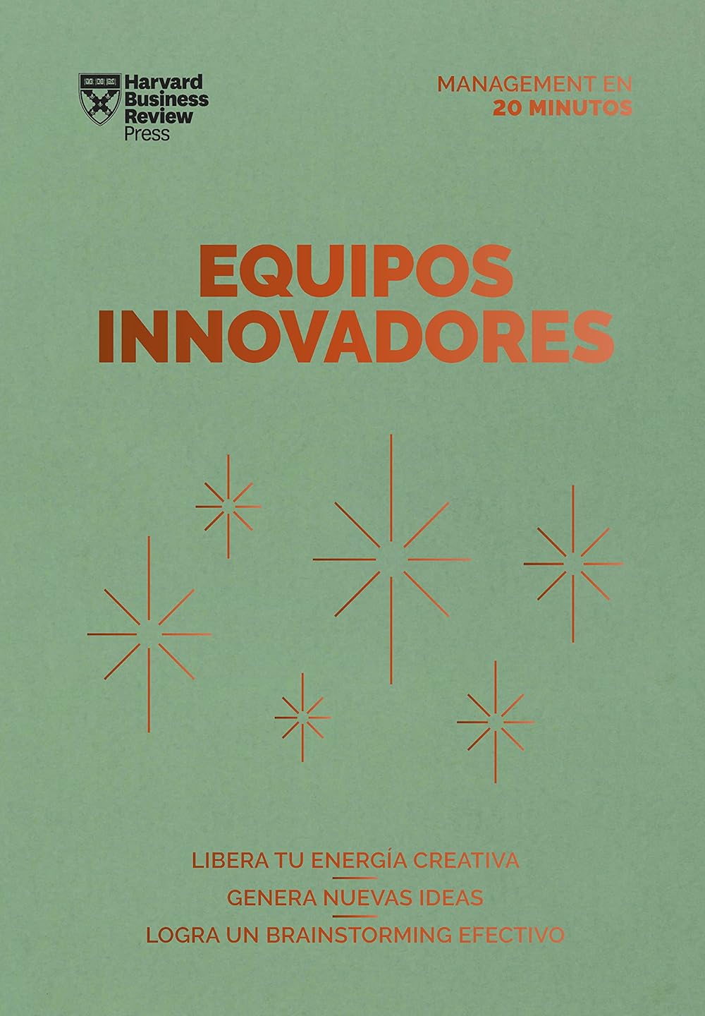 Equipos innovadores. Serie Management en 20 minutos (Innovative Teams Spanish Edition) (Management en 20 minutos/ Management Tips)