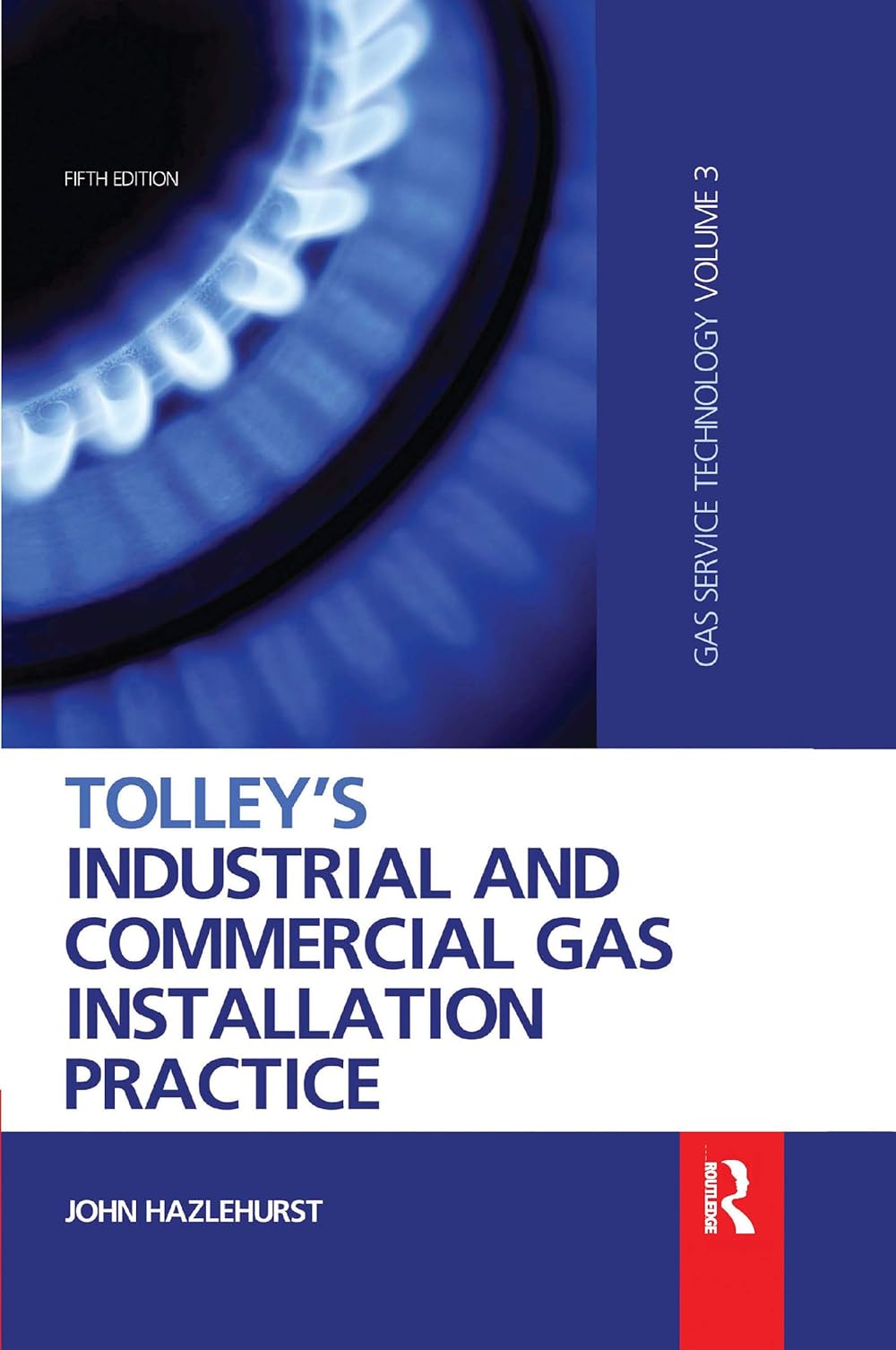 Tolley's Industrial and Commercial Gas Installation Practice: Gas Service Technology