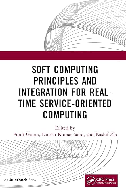 Soft Computing Principles and Integration for Real-Time Service-Oriented Computing