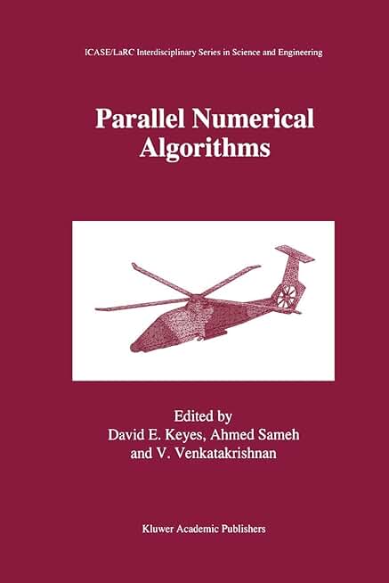 Parallel Numerical Algorithms (ICASE LaRC Interdisciplinary Series in Science and Engineering, 4)