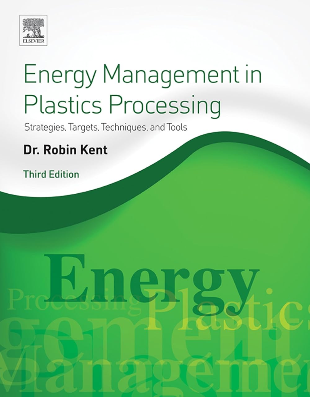 Energy Management in Plastics Processing: Strategies, Targets, Techniques, and Tools