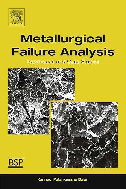Metallurgical Failure Analysis: Techniques and Case Studies