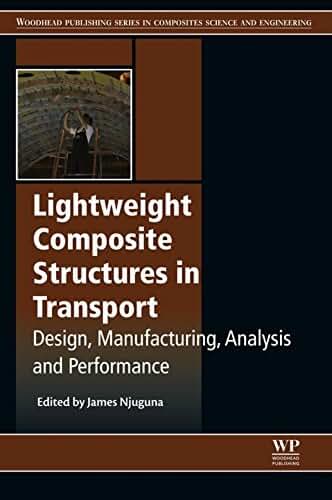 Lightweight Composite Structures in Transport: Design, Manufacturing, Analysis and Performance