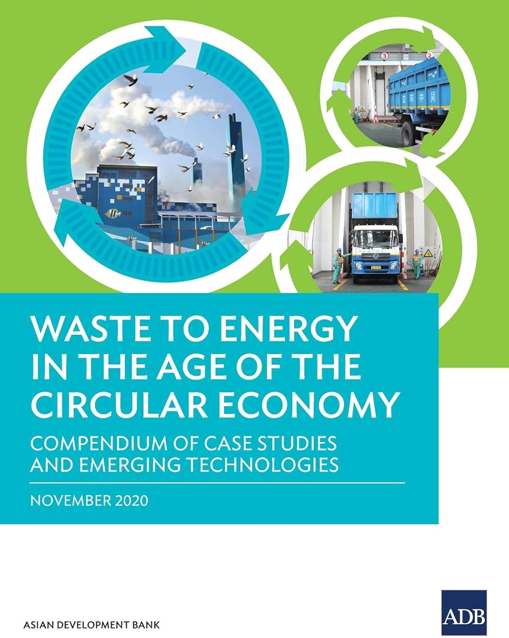 Waste to Energy in the Age of the Circular Economy: Compendium of Case Studies and Emerging Technologies