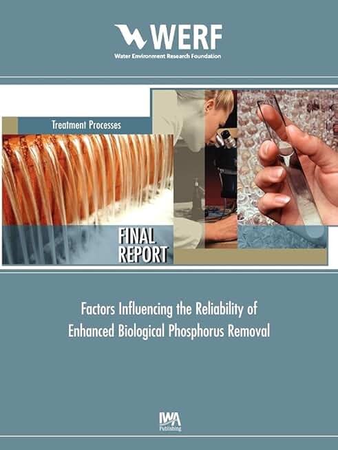 Factors Influencing the Reliability of Enhanced Biological Phosphorus Removal: Werf Report: Treatment Processes 01-cts-3