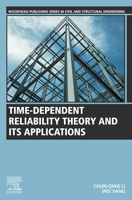 Time-Dependent Reliability Theory and Its Applications (Woodhead Publishing Series in Civil and Structural Engineering)