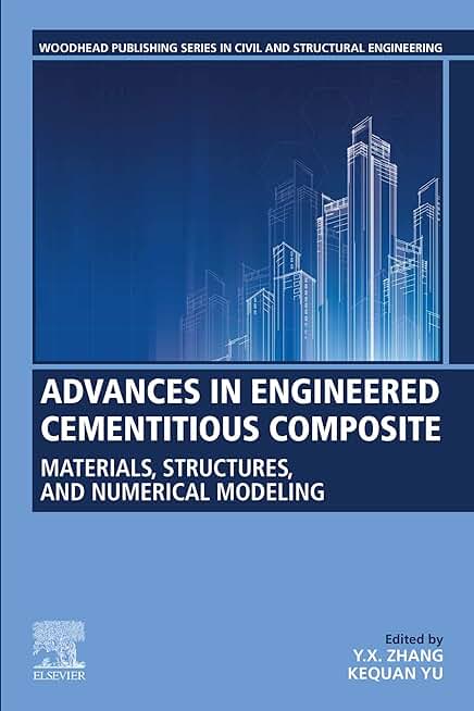 Advances in Engineered Cementitious Composite: Materials, Structures, and Numerical Modeling (Woodhead Publishing Series in Civil and Structural Engineering)