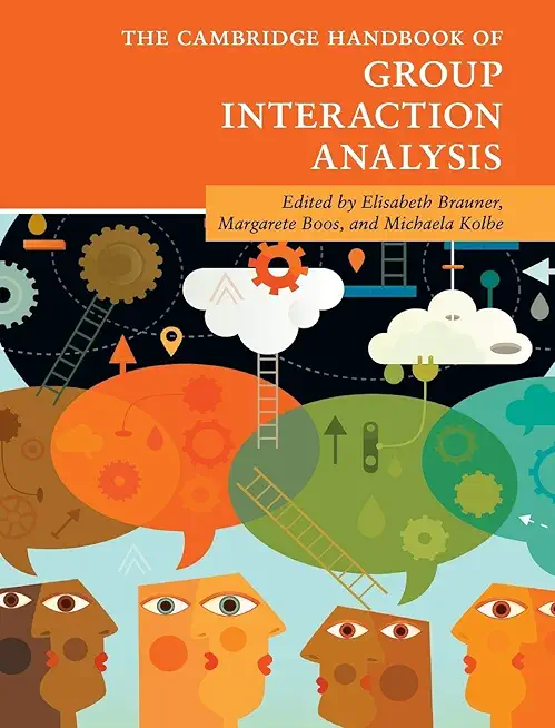 The Cambridge Handbook of Group Interaction Analysis (Cambridge Handbooks in Psychology)
