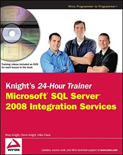 [(Knight's 24-Hour Trainer : Microsoft SQL Server 2008 Integration Services)] [By (author) Brian Knight ] published on (July, 2009)