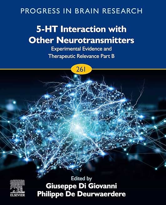 5-HT Interaction with Other Neurotransmitters: Experimental Evidence and Therapeutic Relevance Part B (ISSN Book 261)