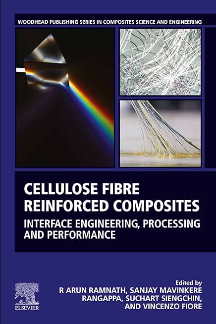 Cellulose Fibre Reinforced Composites: Interface Engineering, Processing and Performance (Woodhead Publishing Series in Composites Science and Engineering)