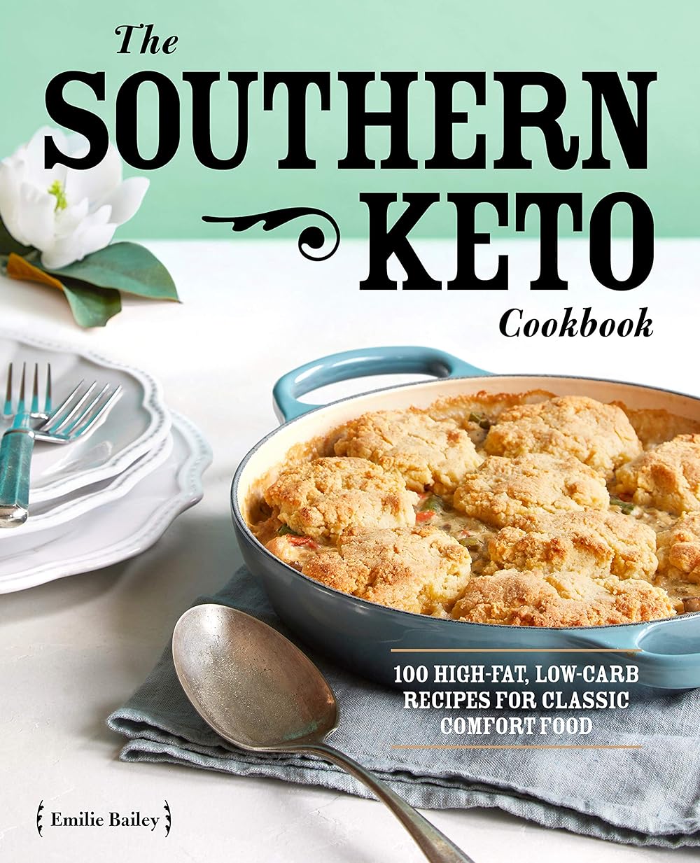 The Southern Keto Cookbook: 100 High-Fat, Low-Carb Recipes for Classic Comfort Food