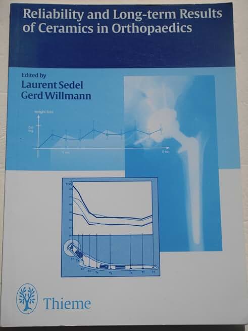 Reliability and Long-term Results of Ceramics in Orthopedics: Proceedings of the 4th International Symposium on Ceramics in Orthopedics 1999