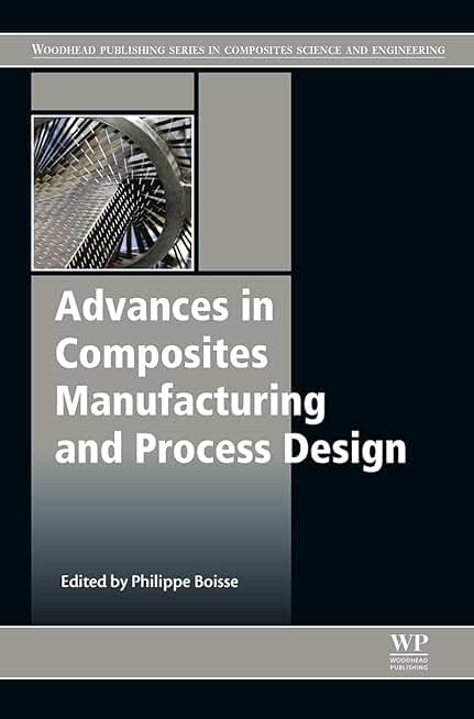 Advances in Composites Manufacturing and Process Design