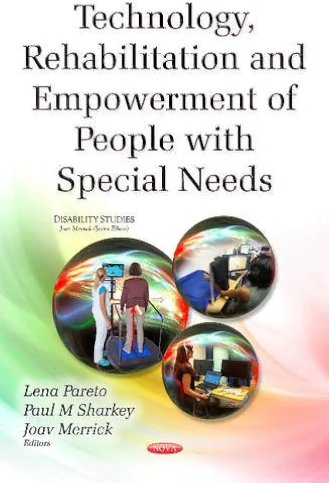 Technology, Rehabilitation and Empowerment of People With Special Needs (Disability Studies)
