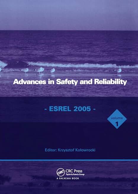 Advances in Safety and Reliability - ESREL 2005, Two Volume Set: Proceedings of the European Safety and Reliability Conference, ESREL 2005, Tri City (Gdynia-Sopot-Gdansk), Poland, 27-30 June 2005
