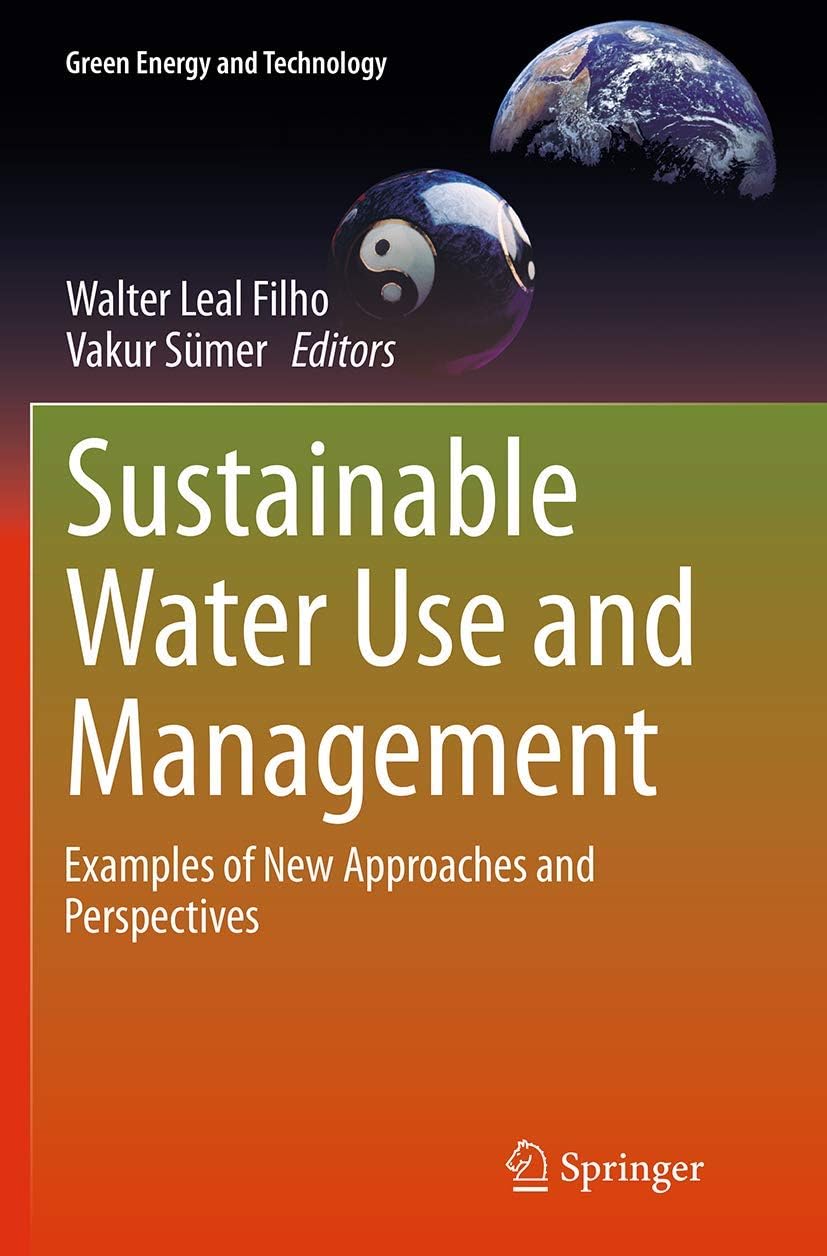 Sustainable Water Use and Management: Examples of New Approaches and Perspectives (Green Energy and Technology)