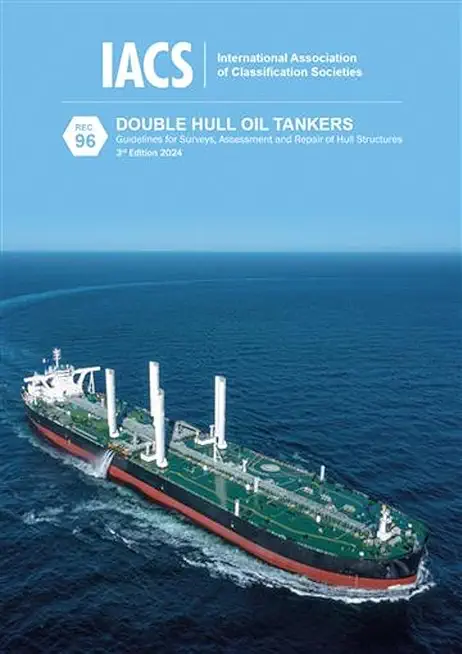 Double Hull Oil Tankers: Guidelines for Surveys, Assessment and Repair of Hull Structures, 3rd Edition 2024