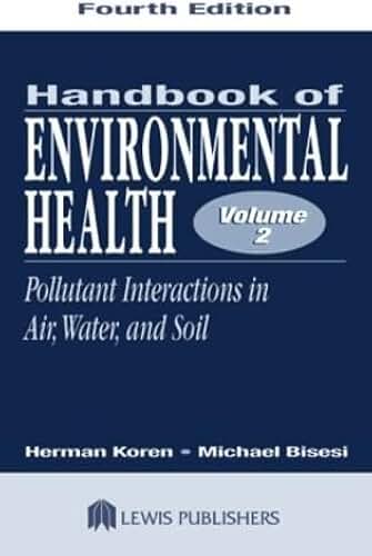 Handbook of Environmental Health, Volume II: Pollutant Interactions in Air, Water, and Soil
