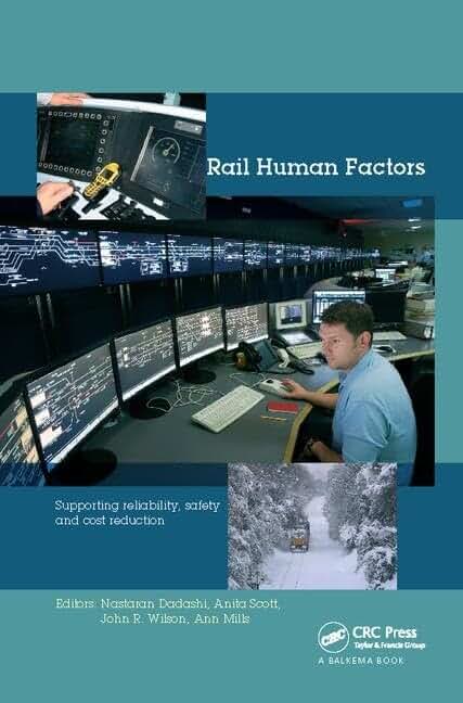 Rail Human Factors: Supporting reliability, safety and cost reduction