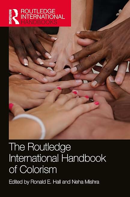 The Routledge International Handbook of Colorism (Routledge International Handbooks)