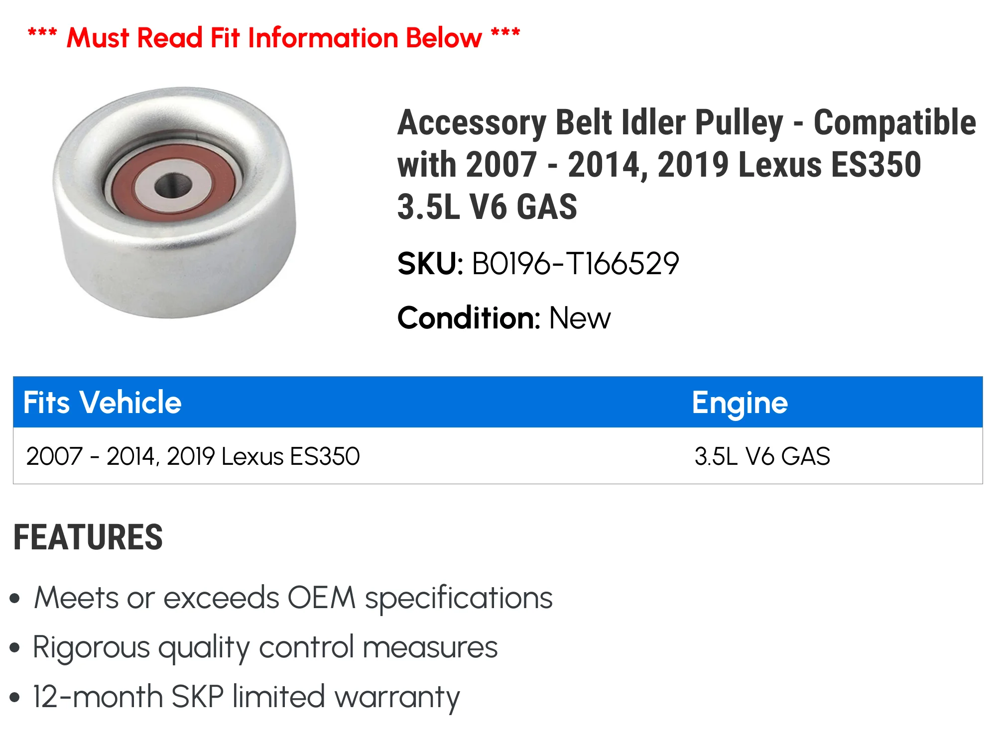 Accessory Belt Idler Pulley - Compatible with 2007 - 2014, 2019 ES350 3.5L V6 GAS 2008 2009 2010 2011 2012 2013