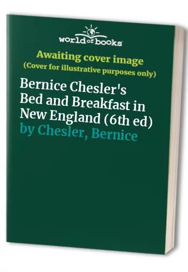 Pre-Owned Bernice Chesler's Bed and Breakfast in New England (6th ed) Paperback