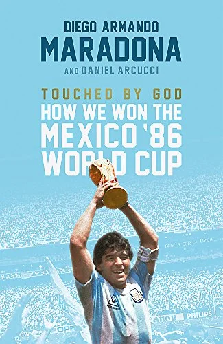 Pre-Owned Touched By God: How We Won the Mexico '86 World Cup Paperback