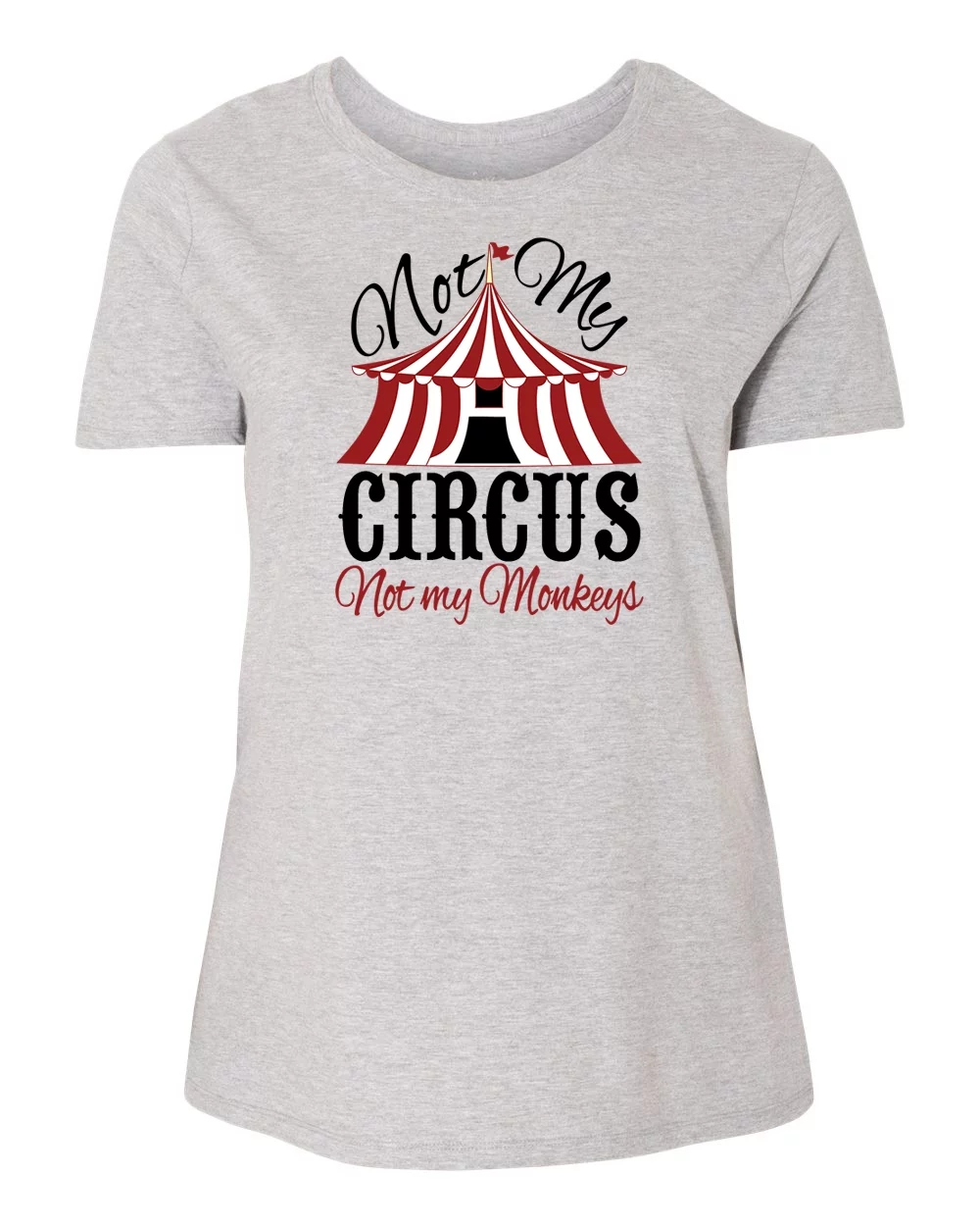 Not My Circus Not My Monkeys Funny Saying Plus Size Womens Short Sleeve