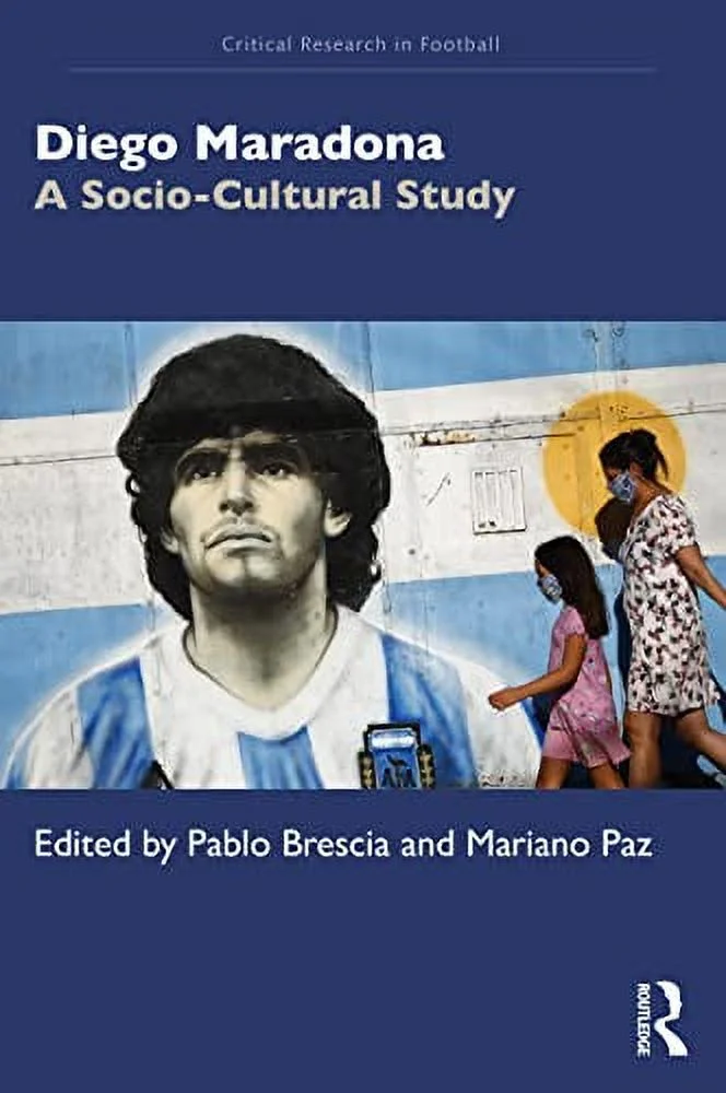 Pre-Owned Diego Maradona: A Socio-Cultural Study (Critical Research in Football) Paperback