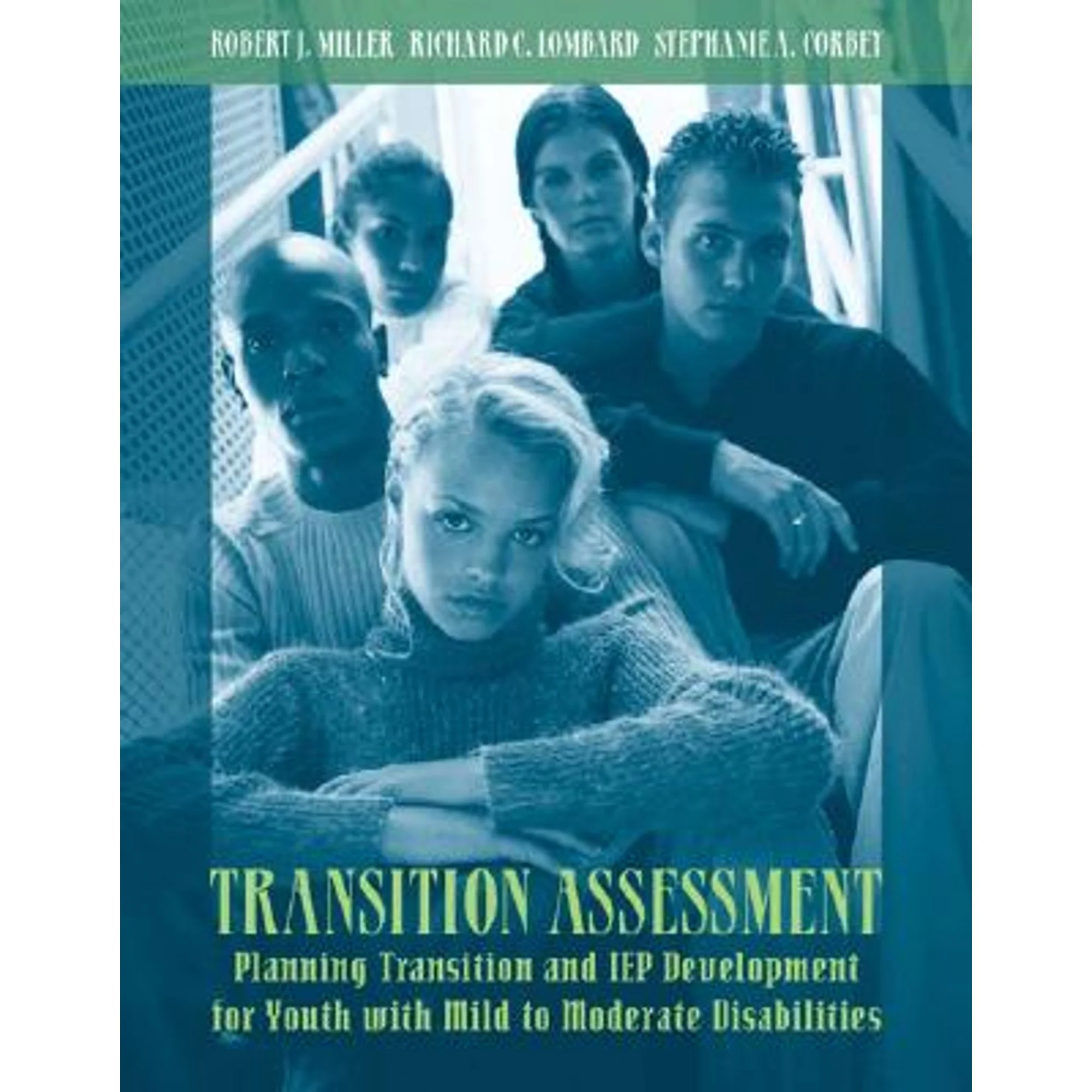 Pre-Owned Transition Assessment: Planning and IEP Development for Youth with Mild to (Paperback 9780205327270) by Robert Miller, Richard Lombard, Stephanie Corbey