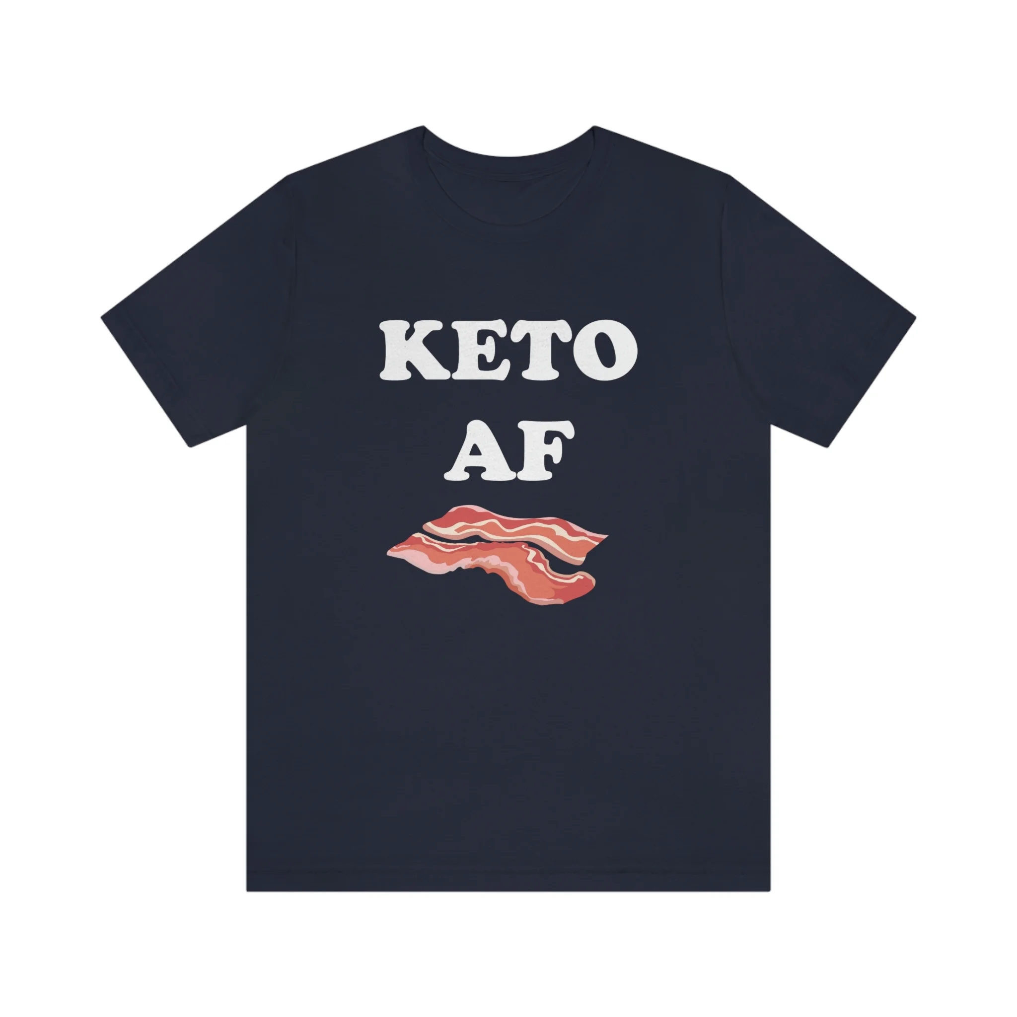 Bacon Keto AF - Funny Ketogenic Diet Food Health Weight Loss Low Carb Shirt