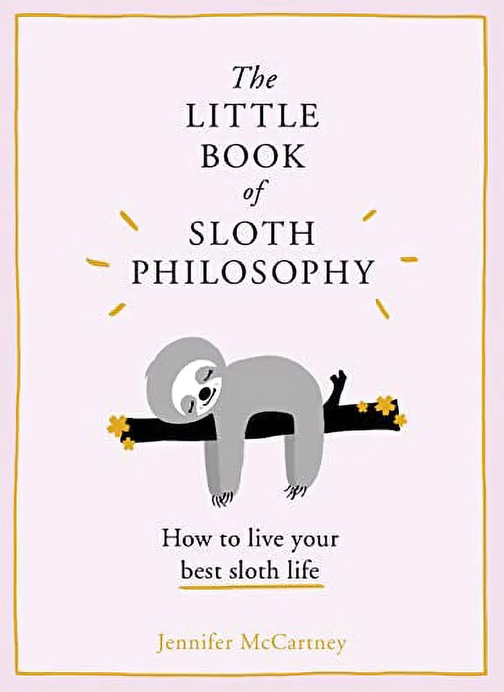 The Little Animal Philosophy Books: The Little Book of Sloth Philosophy (Hardcover)