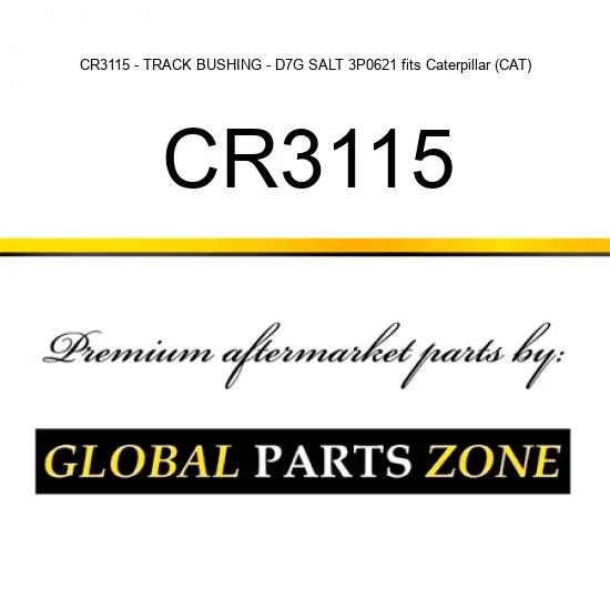 CR3115 - TRACK BUSHING - D7G SALT 3P0621 fits Caterpillar (CAT)