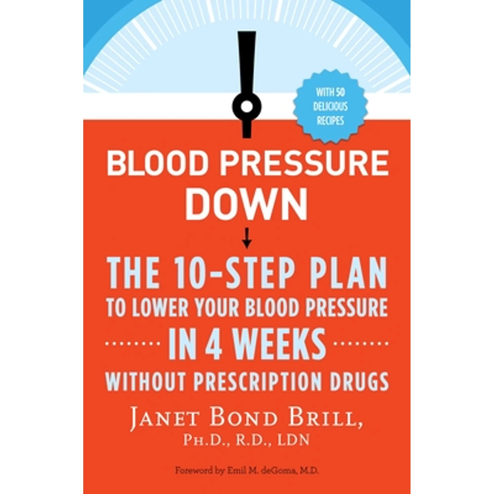 Pre-Owned Blood Pressure Down: The 10-Step Plan to Lower Your Blood Pressure in 4 Weeks--Without (Paperback 9780307986351) by Janet Bond Brill