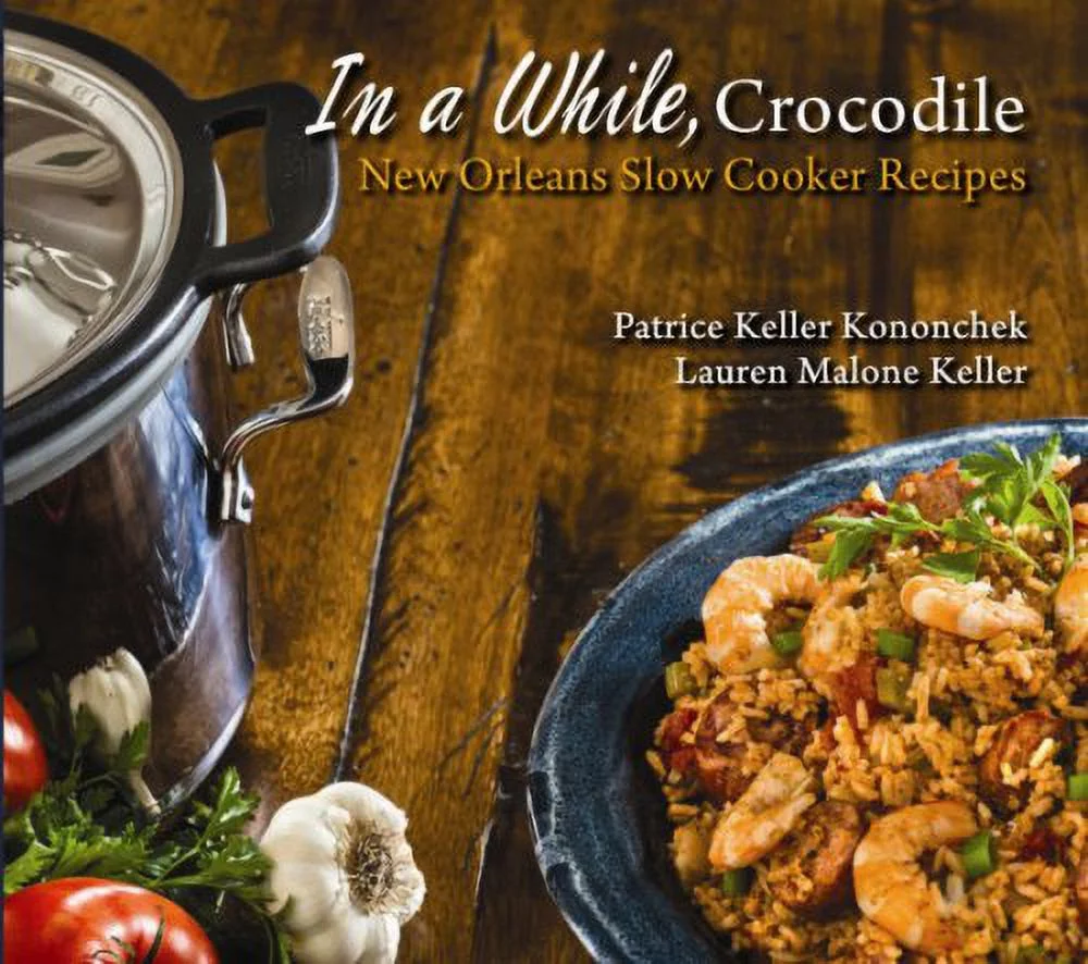 Pre-Owned In a While, Crocodile: New Orleans Slow Cooker Recipes Paperback