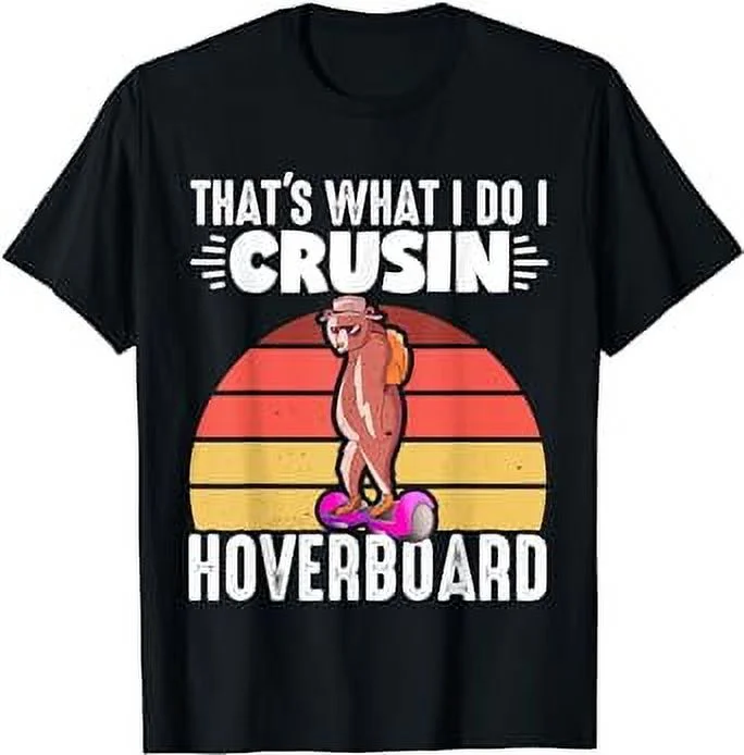 That's What I Do Crusin Hover One Wheel Hoverboard Electric T-Shirt