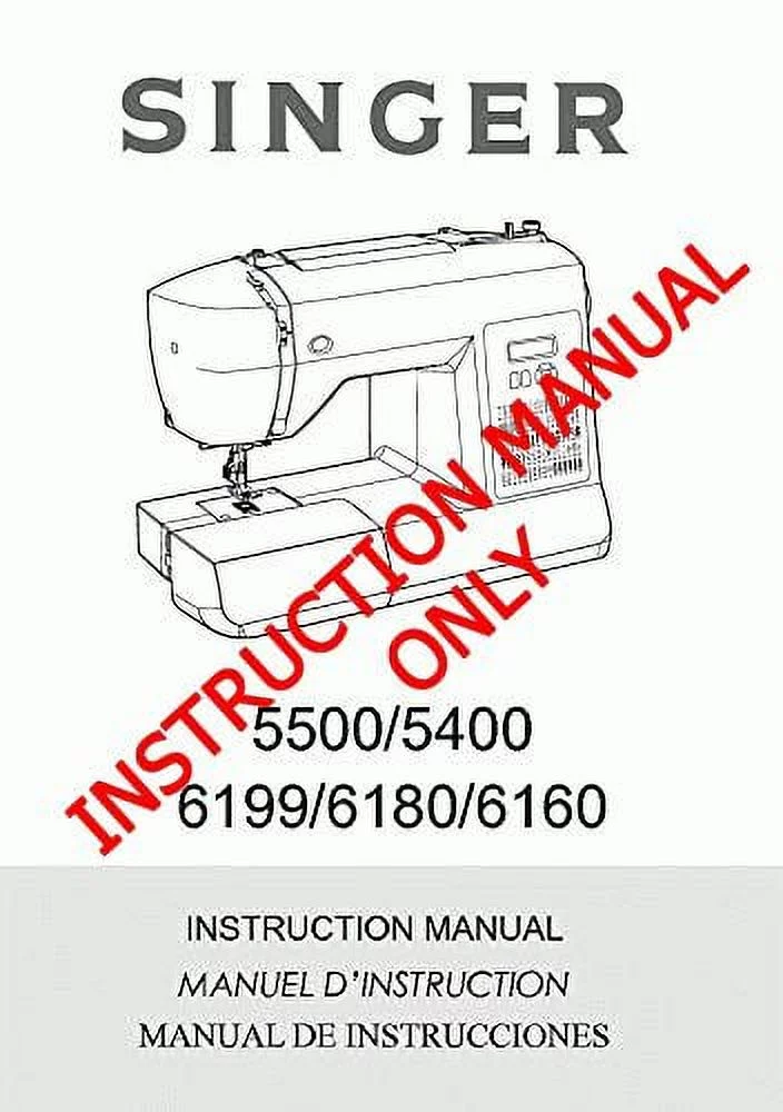 Singer 5500-5400-6160-6180-6199 Sewing Machine/Embroidery/Serger Owners Manual